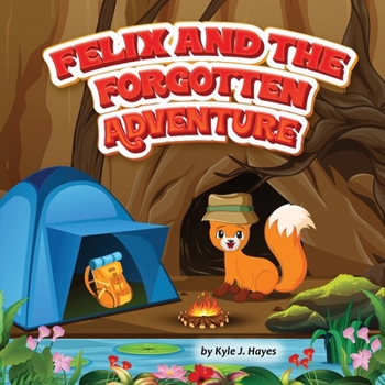 Felix and the forgotten Adventure (Felix the Fox)