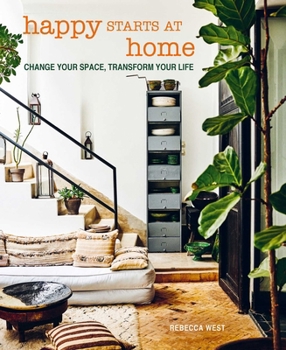 Hardcover Happy Starts at Home: Change Your Space, Transform Your Life Book