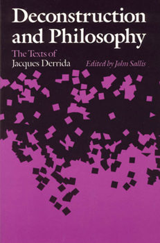 Paperback Deconstruction and Philosophy: The Texts of Jacques Derrida Book