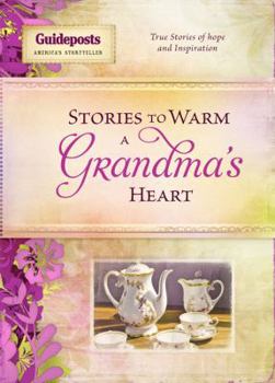 Hardcover Stories to Warm a Grandma's Heart: True Stories of Hope and Inspiration Book