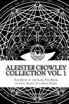 Paperback The Aleister Crowley Collection: The Book of the Law, The Book of Lies and Diary of a Drug Fiend Book