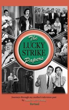 Hardcover The Lucky Strike Papers: Journeys Through My Mother's Television Past (revised edition) (hardback) Book