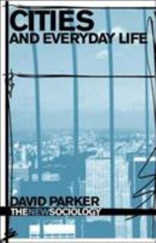 Paperback Cities and Everyday Life (The New Sociology) Book