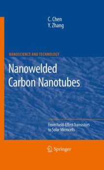 Hardcover Nanowelded Carbon Nanotubes: From Field-Effect Transistors to Solar Microcells Book