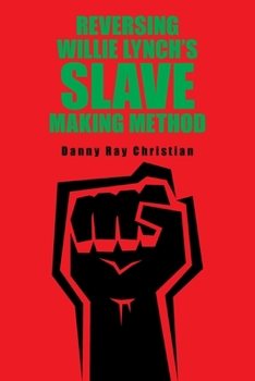 Paperback Reversing Willie Lynch's Slave Making Method Book