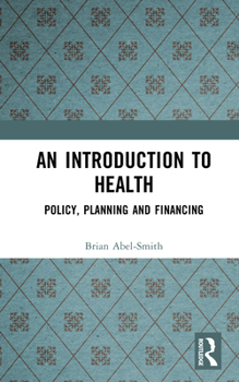 Hardcover An Introduction to Health: Policy, Planning and Financing Book