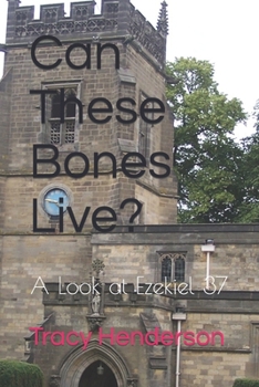 Paperback Can These Bones Live?: A Look at Ezekiel 37 Book