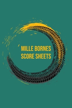 Mille Bornes Score Sheets: An essential companion to the classic French card game: For players to keep note of points and scores: Green tire track cover