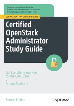 Paperback Certified Openstack Administrator Study Guide: Get Everything You Need for the Coa Exam Book