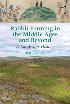 Hardcover Rabbit Farming in the Middle Ages and Beyond: A Landscape History Book