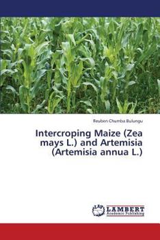 Paperback Intercroping Maize (Zea Mays L.) and Artemisia (Artemisia Annua L.) Book