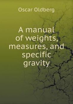 Paperback A manual of weights, measures, and specific gravity Book