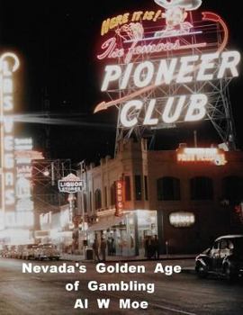 Paperback Nevada's Golden Age of Gambling: The Casinos 1931-1981 Book