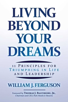 Paperback Living Beyond Your Dreams: 11 Principles for Triumphing in Life and Leadership Book