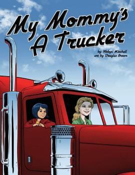 Paperback My Mommy's a Trucker Book