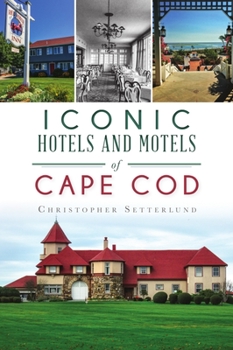 Paperback Iconic Hotels and Motels of Cape Cod Book