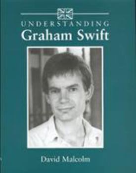 Hardcover Understanding Graham Swift Book