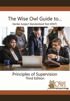 Paperback The Wise Owl Guide To... Dantes Subject Standardized Test (DSST) Principles of Supervision (Third Edition) Book