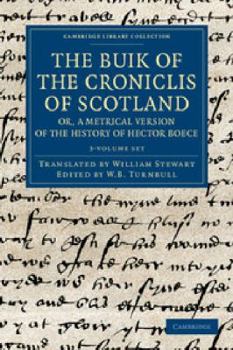 Paperback The Buik of the Croniclis of Scotland; Or, a Metrical Version of the History of Hector Boece 3 Volume Set Book