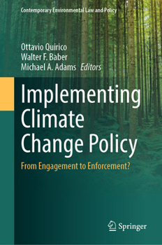 Implementing Climate Change Policy: From Engagement to Enforcement? (Contemporary Environmental Law and Policy)