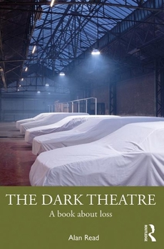 Paperback The Dark Theatre: A Book About Loss Book