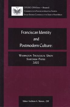 Hardcover Franciscan Identity and Postmodern Culture: Washington Theological Union Symposium Papers 2002 Book