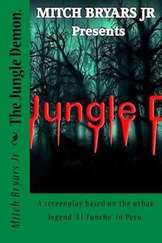 Paperback The Jungle Demon.: A screenplay based on the urban legend "El Tunche" in Peru. Book