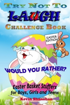 Paperback Try Not to Laugh Challenge Book: Easter Edition - Would You Rather? Easter Basket Stuffers for Boys, Girls and Teens Book