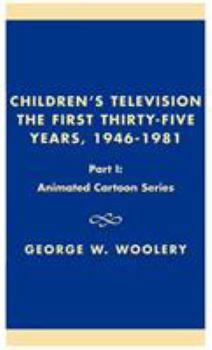 Hardcover Children's Television: The First Thirty-Five Years, 1946-1981: Part I: Animated Cartoon Series Book