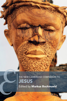 The New Cambridge Companion to Jesus (Cambridge Companions to Religion)