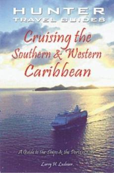 Paperback Cruising the Southern & Western Caribbean: A Guide to the Ships & the Ports of Call Book