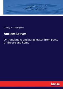 Paperback Ancient Leaves: Or translations and paraphrases from poets of Greece and Rome Book