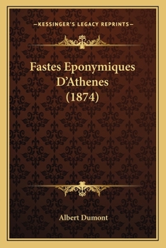 Paperback Fastes Eponymiques D'Athenes (1874) [French] Book