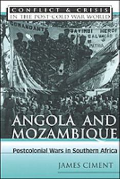 Hardcover Angola and Mozambique: Postcolonial Wars in Southern Africa Book