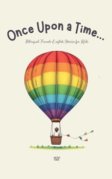 Once Upon a Time...: Bilingual French-English Stories for Kids