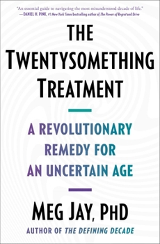 Paperback The Twentysomething Treatment: A Revolutionary Remedy for an Uncertain Age Book