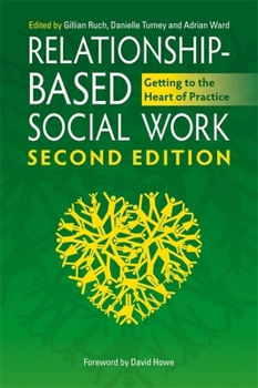 Paperback Relationship-Based Social Work: Getting to the Heart of Practice Book