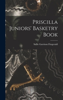 Hardcover Priscilla Juniors' Basketry Book