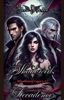 Shadowed Decadence (Blood Bound Legacy)