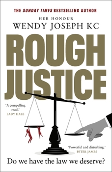 Rough Justice: Do We Have the Law We Deserve?