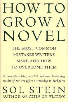 Hardcover How to Grow a Novel: The Most Common Mistakes Writers Make and How to Overcome Them Book