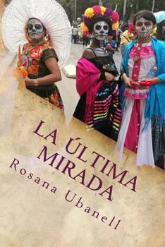 Paperback La ultima mirada: Nelson Montero, el mejor detective privado de Miami 3 [Spanish] Book