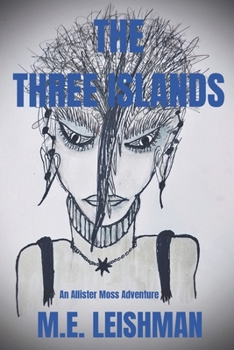 THE THREE ISLANDS: An Allister Moss Adventure (TARTIZANA)
