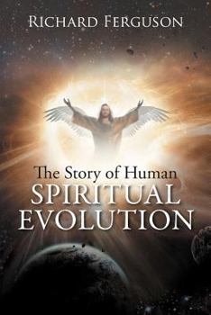 Paperback The Story of Human Spiritual Evolution Book