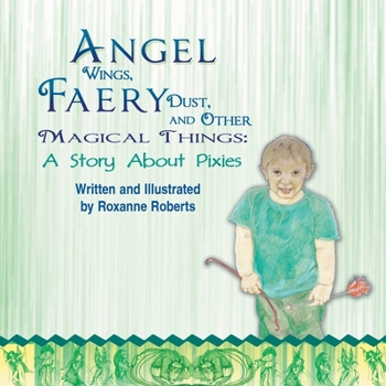 Paperback Angel Wings, Faery Dust, and Other Magical Things: A Story About Pixies Book