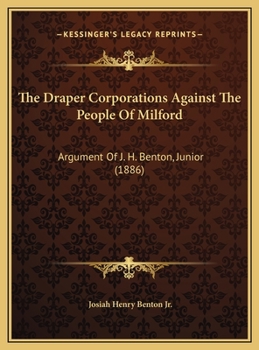 The Draper Corporations Against The People Of Milford: Argument Of J. H. Benton, Junior (1886)
