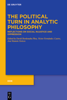Hardcover The Political Turn in Analytic Philosophy: Reflections on Social Injustice and Oppression Book
