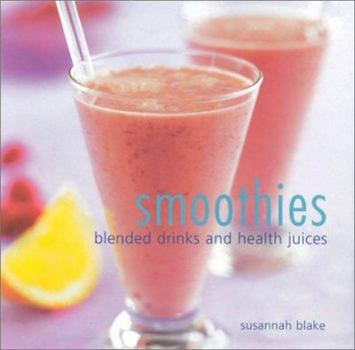Hardcover Smoothies: Blended Drinks and Health Juices Book