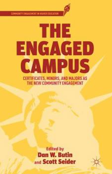 Hardcover The Engaged Campus: Certificates, Minors, and Majors as the New Community Engagement Book