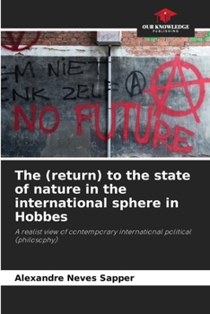 The (return) to the state of nature in the international sphere in Hobbes: A realist view of contemporary international political